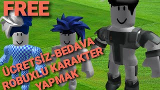 ROBLOX | ÜCRETSİZ-BEDAVA ROBUXLU KARAKTER NASIL ALINIR ? BEDAVA ROBUXLU KARAKTER