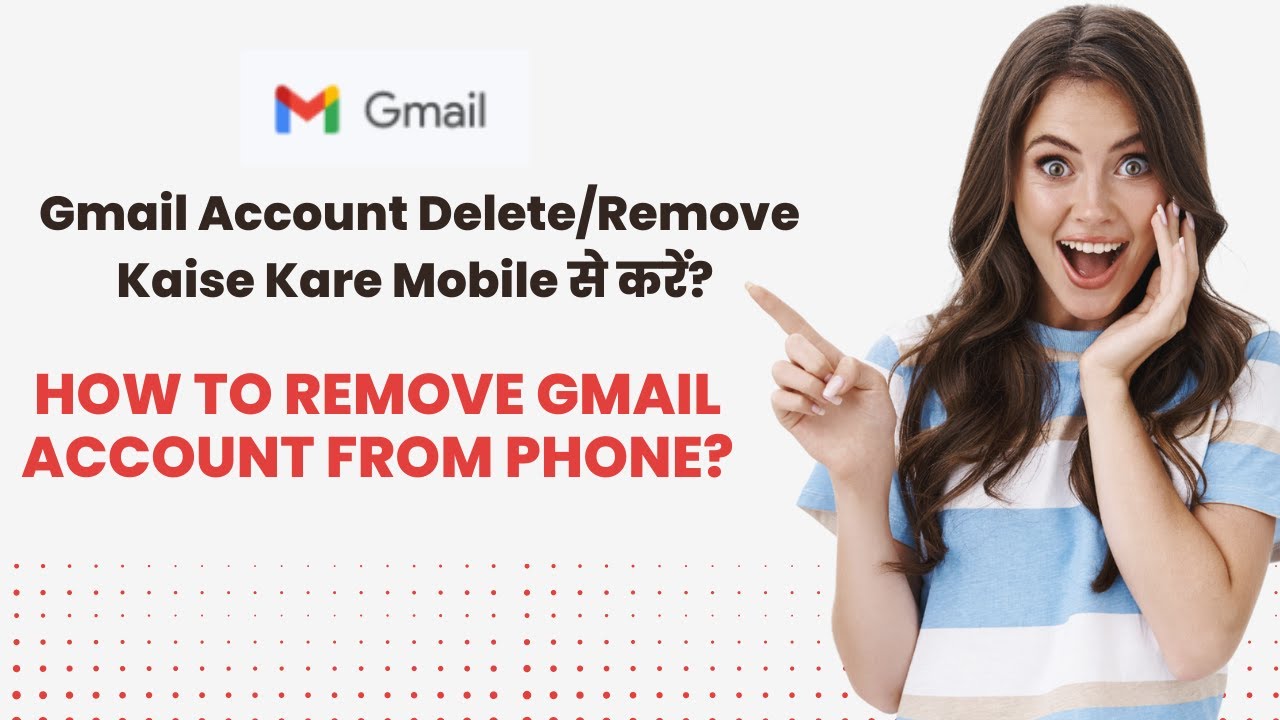 How to Delete/Remove Gmail Account from Mobile? How to Delete/Remove Gmail Account from Mobile?
