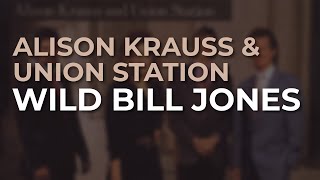Watch Alison Krauss Wild Bill Jones video