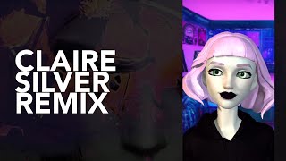 Claire Silver Remix