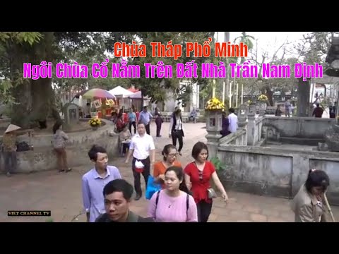Chùa Tháp Phổ Minh Ngôi Chùa Cổ Nằm Cạnh Đền Trần Nam Định