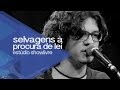 Selvagens à Procura De Lei No Estúdio Showlivre 2013 Apresentação Na íntegra Selvagens à Procura De Lei No Estúdio Showlivre 2013 Apresentação Na íntegra