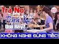 NHẠC SỐNG HÀ TÂY BOLERO REMIX QUÁ HAY | LK TRẢ NỢ TÌNH XA THÔN QUÊ TRỮ TÌNH NHẠC TRẺ 8X REMIX 2018