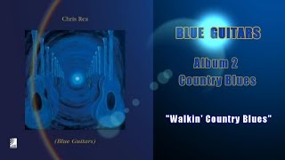 Watch Chris Rea Walkin Country Blues video