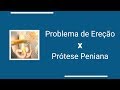 Problemas de Ereção x Prótese Peniana | Dr. Paulo Egydio