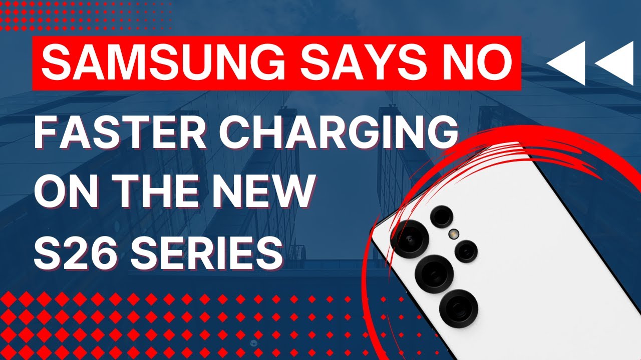S26 Series is NOT Increasing Charging Speeds After All. S26 Series is NOT Increasing Charging Speeds After All.
