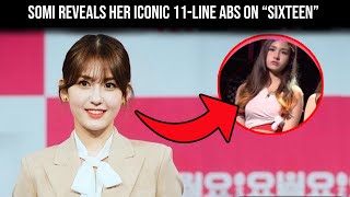 Somi Reveals Her Iconic 11 Line Abs On “SIXTEEN” Are Actually A Burden To Her - 