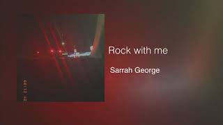 Sarrah George - Rock with me ( audio)