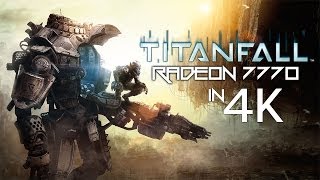 RADEON 7770: TITANFALL (4K YT Quality!)