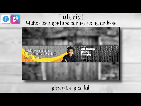 CARA BUAT SAMPUL/HEADER/BANNER YOUTUBE KEREN DI ANDROID | PIXELLAB + PICSART | AG GAMING