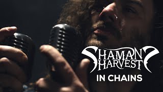 Watch Shamans Harvest In Chains video