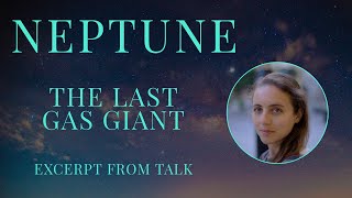 Neptune - The Last Gas Giant