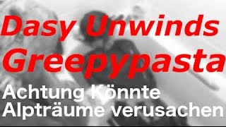 Daisy Unwinds, Greepypasta Chrizzalive