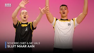 Schorre Chef & Mc Vals - Sluit Maar Aan