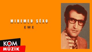 Mihemed Şêxo - Eme ( Audio © Kom Müzik)