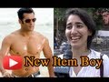 Salman Khan - The New Item Boy - Public Speaks