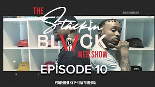 Stackin Black Web Show Episode 10 (Talking about Fashion & Printing w Jeffrey Ta/ Ratchet is Trump)