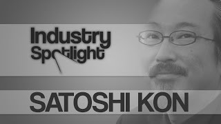 Anime - Industry Spotlight: Satoshi Kon