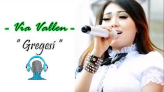 Terbaru lagu dari Via Vallen - Gregesi