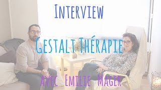 La Gestalt Thérapie, Cest Quoi ? Interview Demilie Mager Psychopraticienne En Gestalt Thérapie
