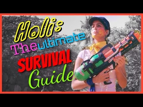Holi: The Ultimate SURVIVAL Guide