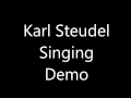 Karl Steudel singing demo