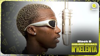 Black S Okeledo Wagati - Nkelenta Vidéo 2024
