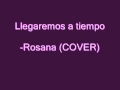 Llegaremos a tiempo - Rosana (COVER)