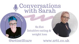 Intuitive eating & mindfulness S2 E16 Conversations with Sarah
