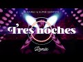 Super Quinteto ft Dj Kairuz - Tres noches REMIX