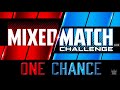 Mixed Match Challenge - One Chance (Official Theme)