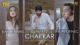 Dj Harpz Ft. The Prophec & Bambi Bains - Chakkar