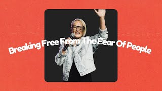 Breaking Free From The Fear Of People || Summer Standalones || Pastor Taylor Hamstra