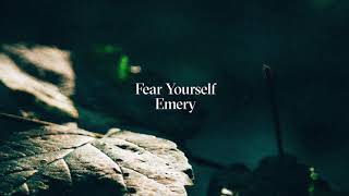 Watch Emery Fear Yourself video