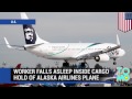 Alaska Airlines flight makes emergency landing after worker falls asleep in cargo hold