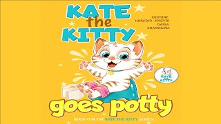 Kate The Kitty Goes Potty Fun Step-By-Step Guide On Potty Training By Kristine Hokstad-Myzyri