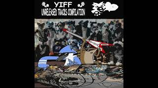 Yiff - Unreleased Tracks Compilation 11 Tracks