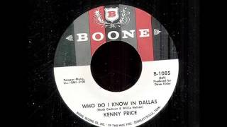Watch Kenny Price Who Do I Know In Dallas video