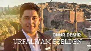 Onur Demir - Urfalıyam Ezelden