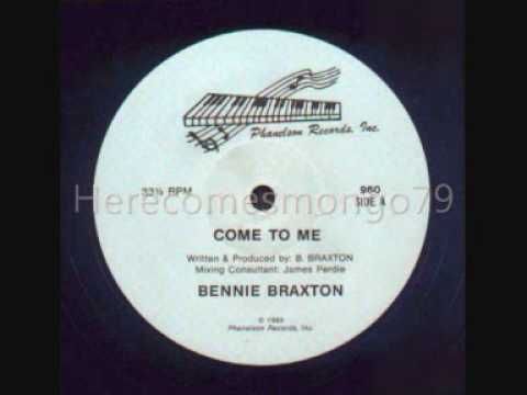 Bennie Braxton - Come to Me Bennie Braxton - Come to Me