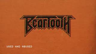 Beartooth - Used And Abused (Audio)