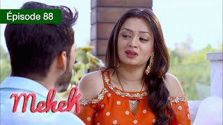Mehek - Eps 88 - Zindagi Ki Mehek - Version Française - Complet - Hd