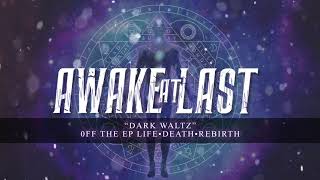 Watch Awake At Last Dark Waltz video