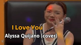 I Love You - Alyssa Quijano Cover