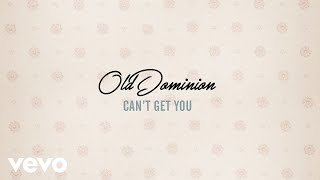 Watch Old Dominion Cant Get You video