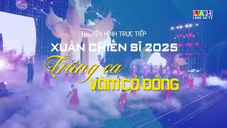 Trailer Thtt Chương Trình Xuân Chiến Sĩ 2025Chủ Đề Tráng Ca Vàm Cỏ Đông