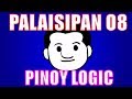Palaisipan 08 Pinoy Logic