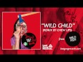 Wild Child (chew Lips Remix) Video preview