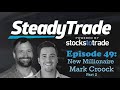 Mark Croock's Wisdom for Traders- Steady Trade Podcast, Ep. 49