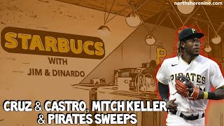 Oneil Cruz & Rodolfo Castro, Mitch Keller, & Pirates Sweeps | Starbucs
